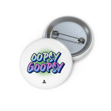 Load image into Gallery viewer, OOPSY GOOPSY Pin Buttons
